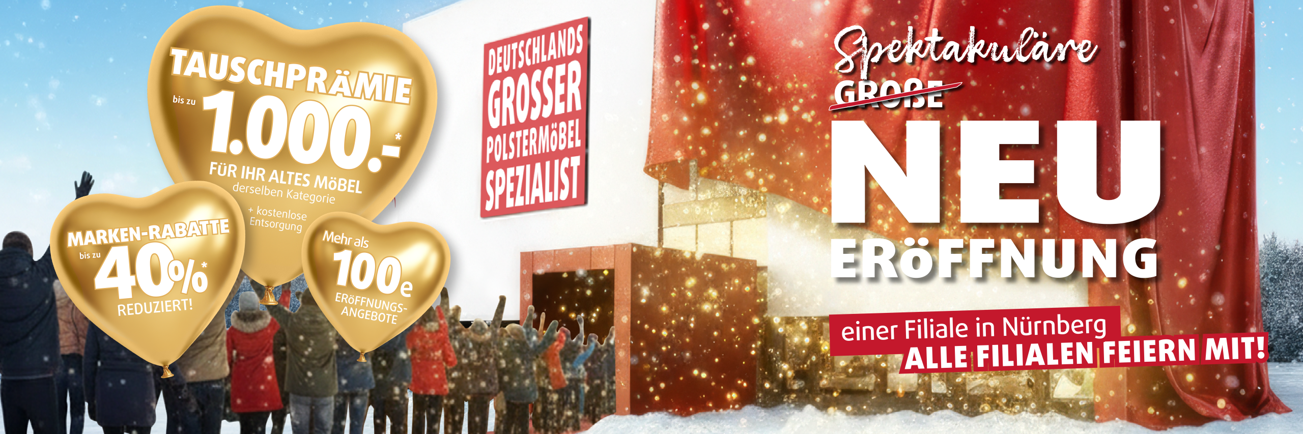 Banner zur Neueröffnung der Polstermöbel-Fischer-Filiale Nürnberg: Tauschprämie bis 1.000 €, Markenrabatte bis 40 % reduziert und mehr als 100 Eröffnungsangebote vor Möbelhaus im Winter.